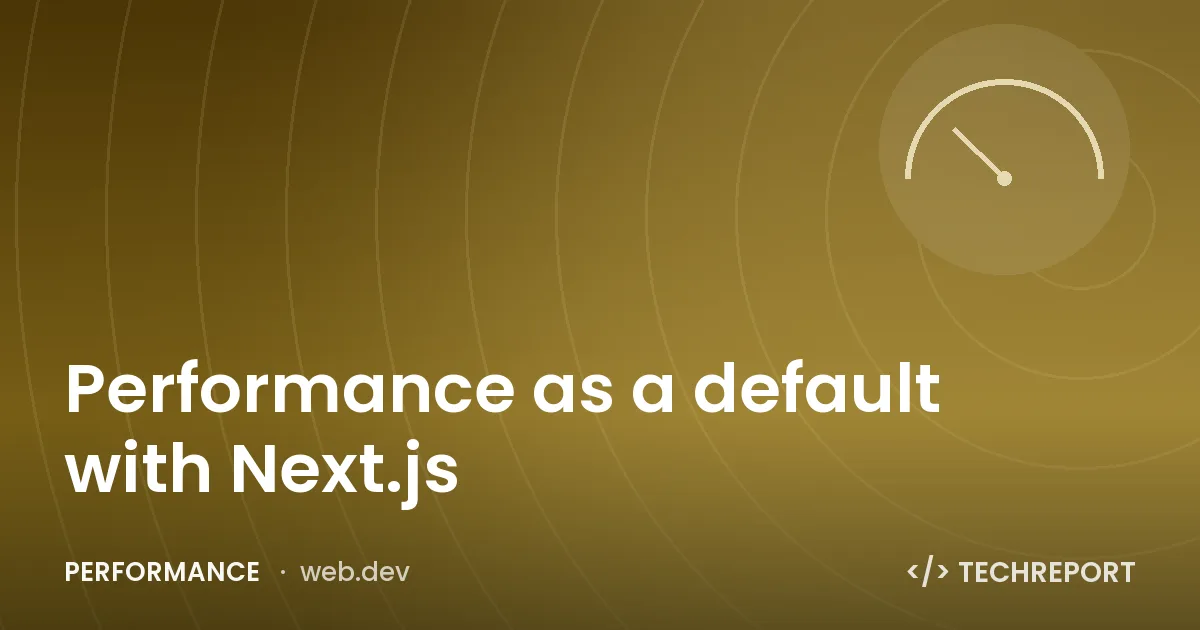 Performance — Performance as a default with Next.js