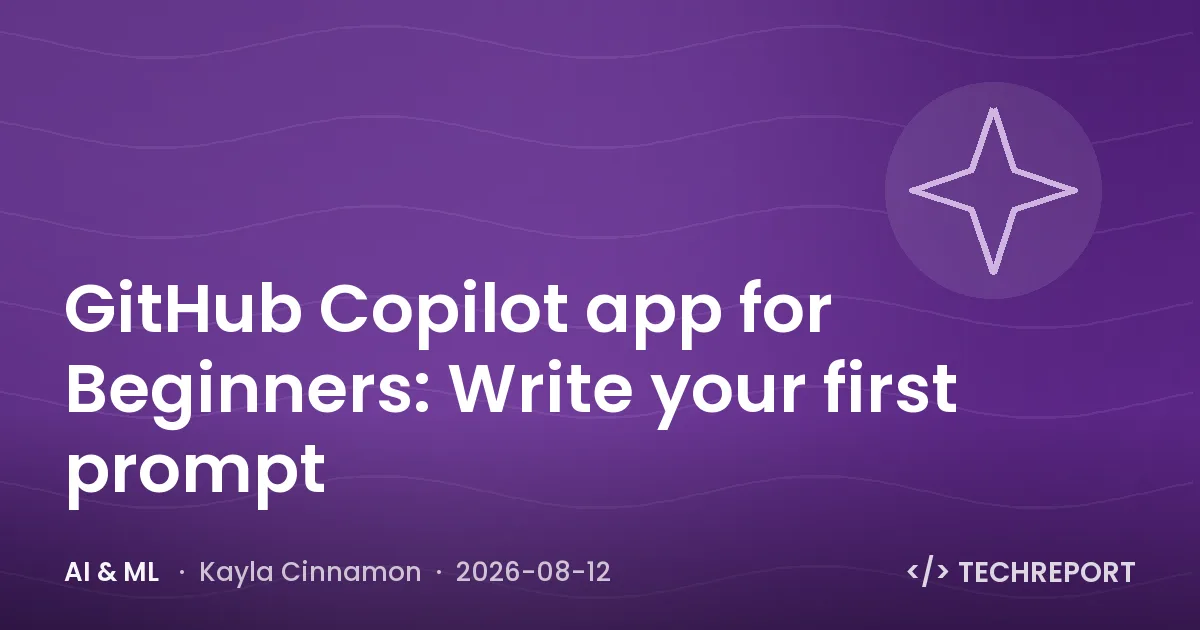 AI & ML — GitHub Copilot app for Beginners: Write your first prompt