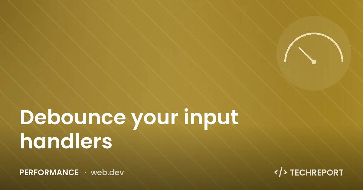 Performance — Debounce your input handlers