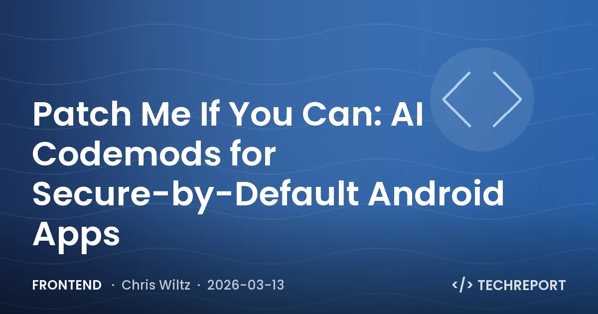 Frontend — Patch Me If You Can: AI Codemods for Secure-by-Default Android Apps