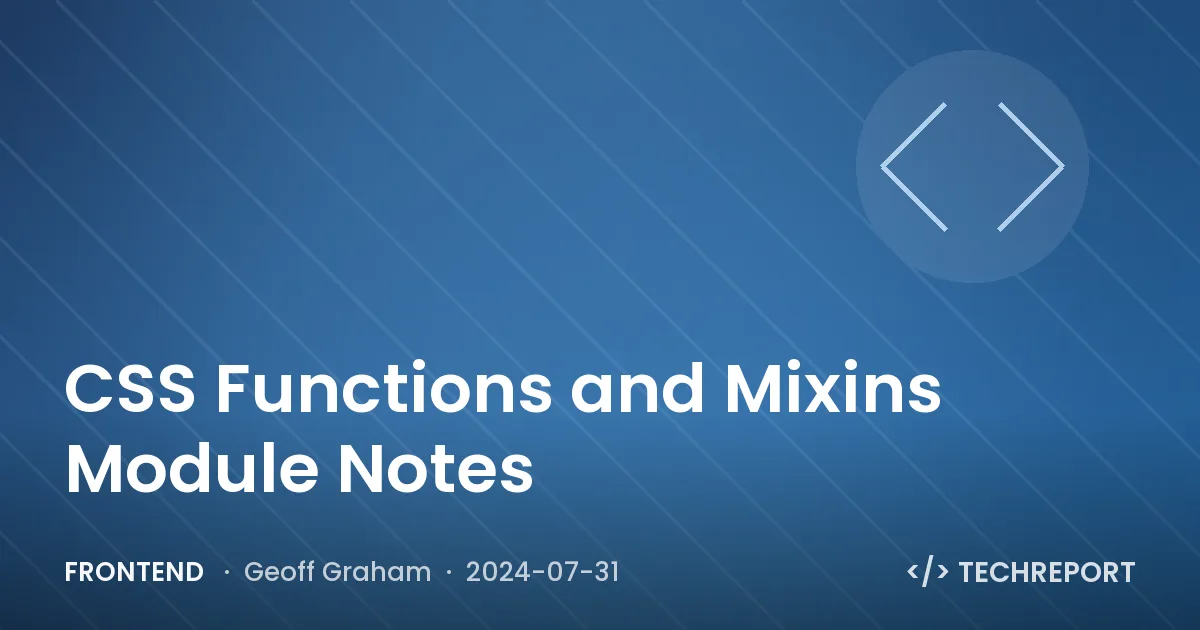 CSS Functions and Mixins Module Notes
