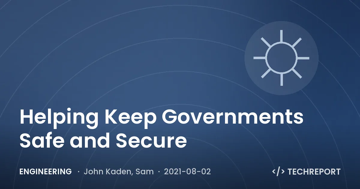 Engineering — Helping Keep Governments Safe and Secure