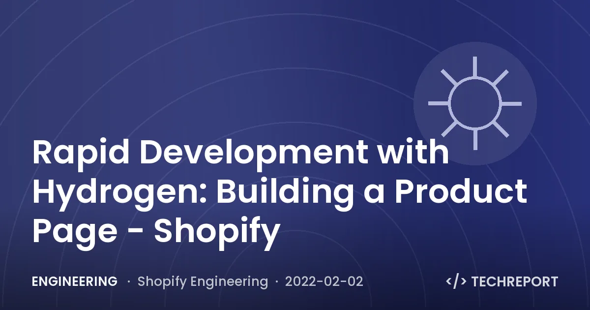 Engineering — Rapid Development with Hydrogen: Building a Product Page - Shopify
