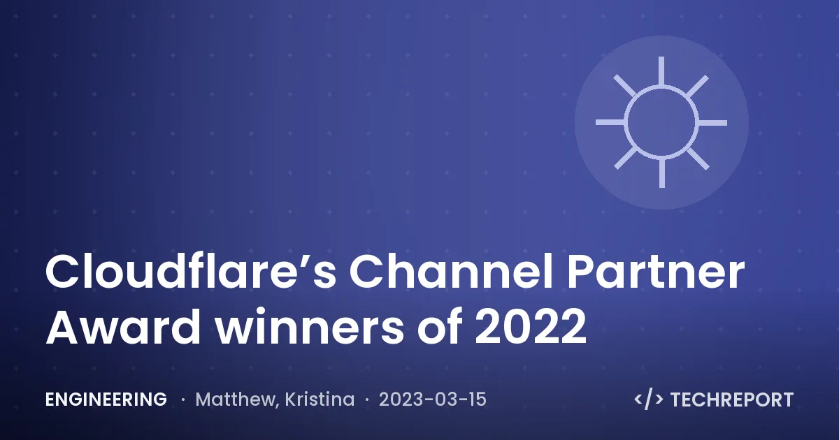 Cloudflare’s Channel Partner Award winners of 2022