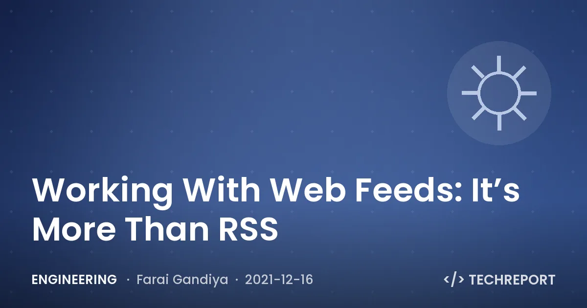 Engineering — Working With Web Feeds: It’s More Than RSS