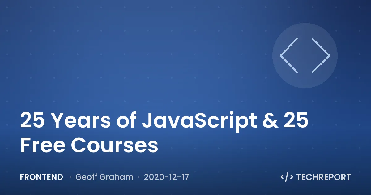 Frontend — 25 Years of JavaScript & 25 Free Courses