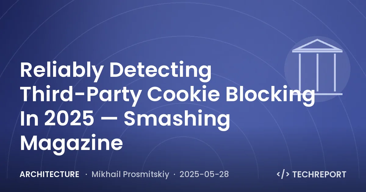 Architecture — Reliably Detecting Third-Party Cookie Blocking In 2025 — Smashing Magazine