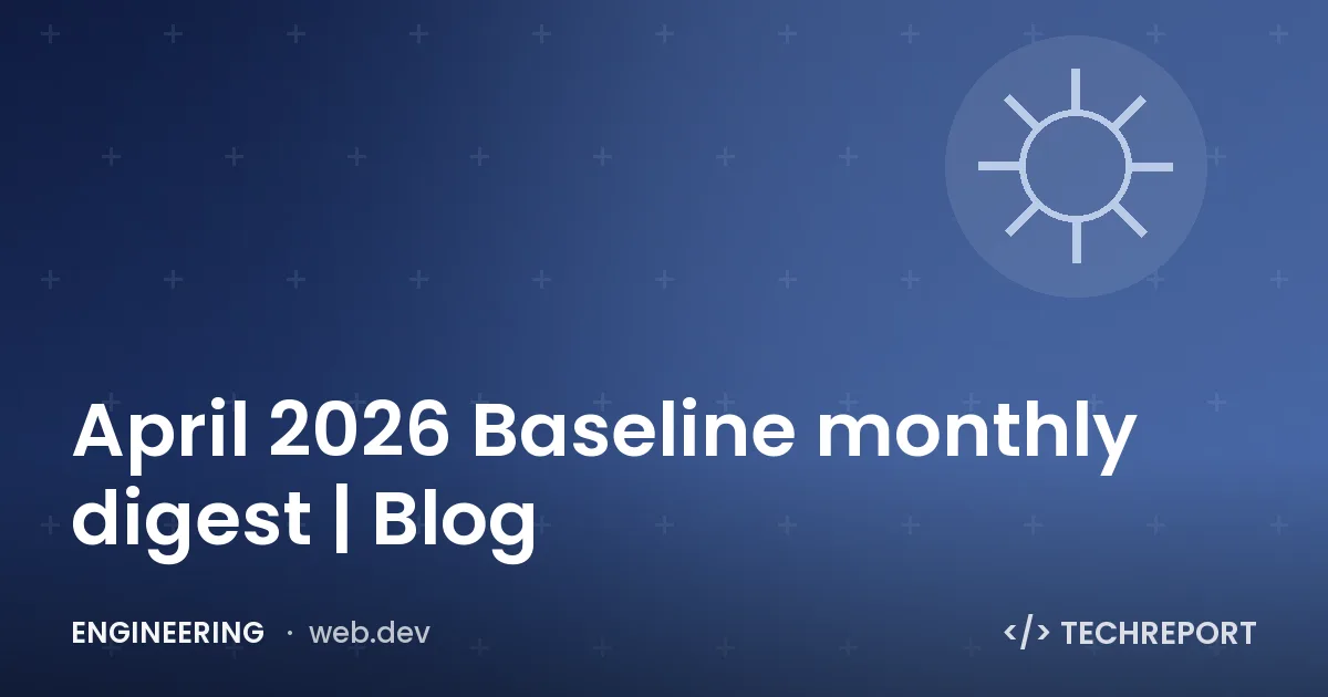 April 2026 Baseline monthly digest | Blog