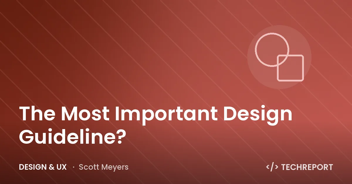 Design & UX — The Most Important Design Guideline?