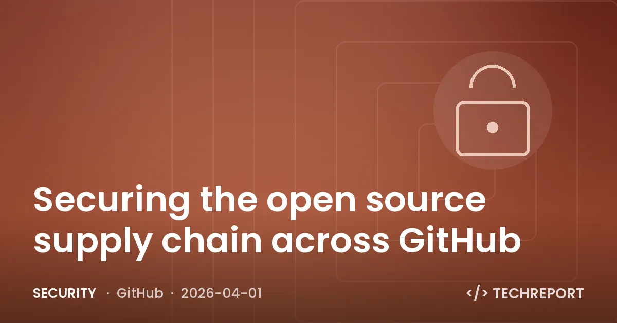 Security — Securing the open source supply chain across GitHub
