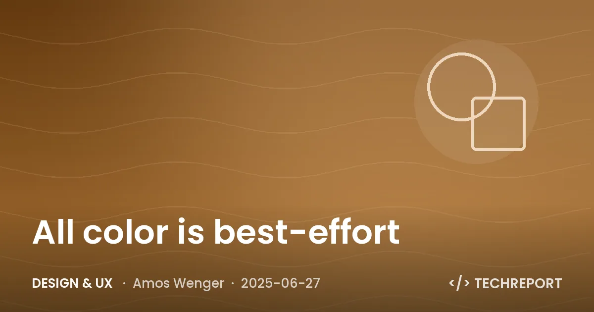 Design & UX — All color is best-effort