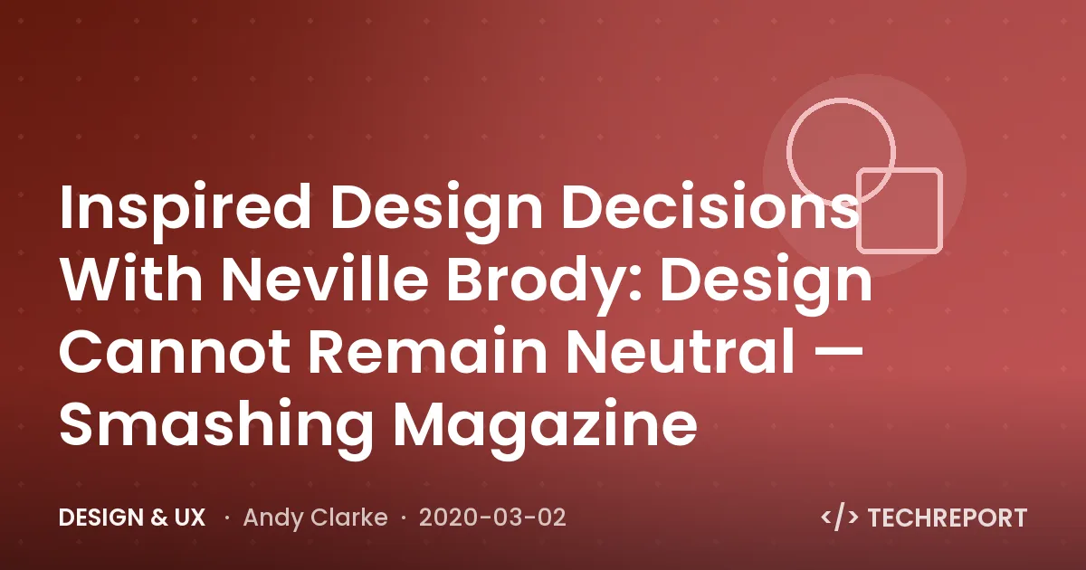 Design & UX — Inspired Design Decisions With Neville Brody: Design Cannot Remain Neutral — Smashing Magazine