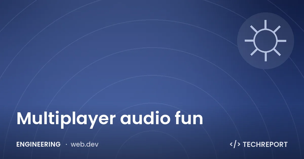 Multiplayer audio fun