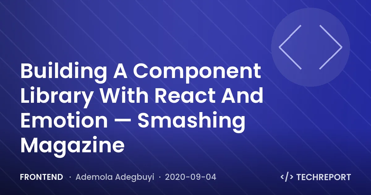 Building A Component Library With React And Emotion — Smashing Magazine
