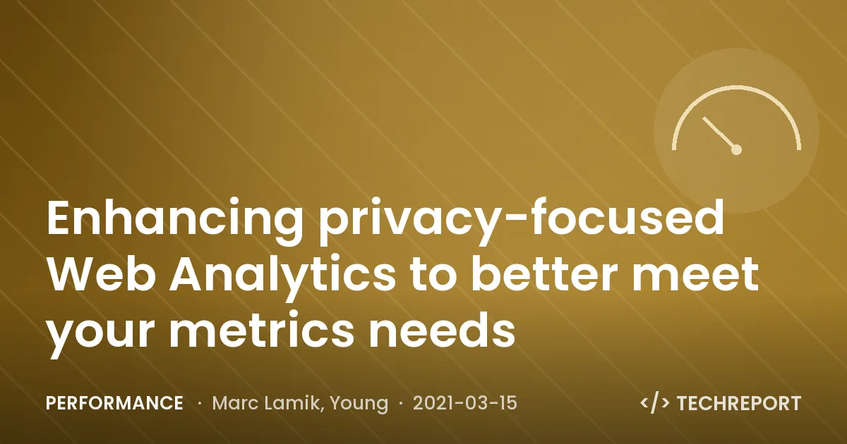Enhancing privacy-focused Web Analytics to better meet your metrics needs