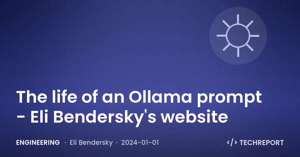 Engineering — The life of an Ollama prompt - Eli Bendersky's website
