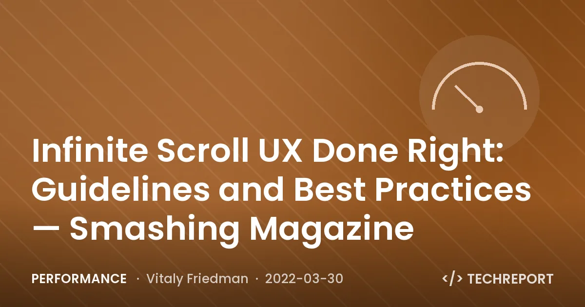 Infinite Scroll UX Done Right: Guidelines and Best Practices — Smashing Magazine