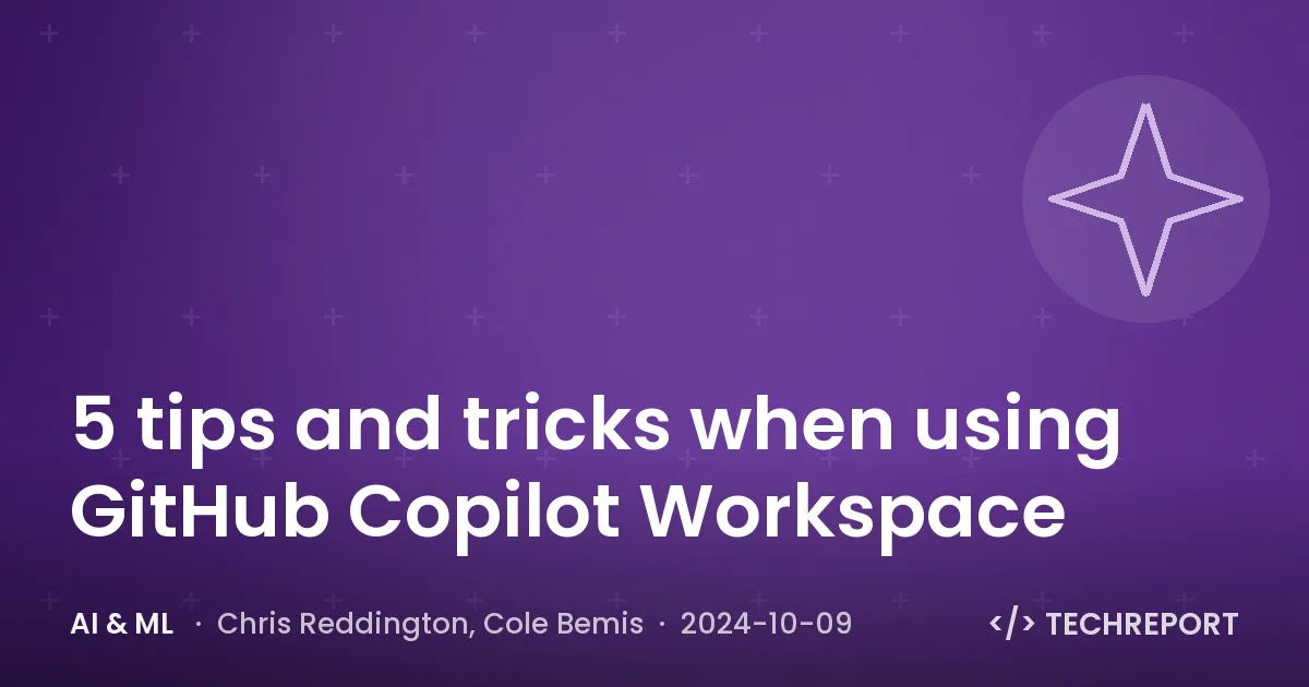 AI & ML — 5 tips and tricks when using GitHub Copilot Workspace
