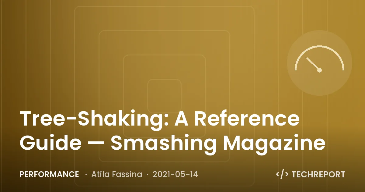 Performance — Tree-Shaking: A Reference Guide — Smashing Magazine