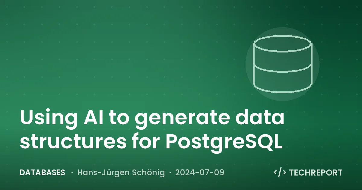 Using AI to generate data structures for PostgreSQL