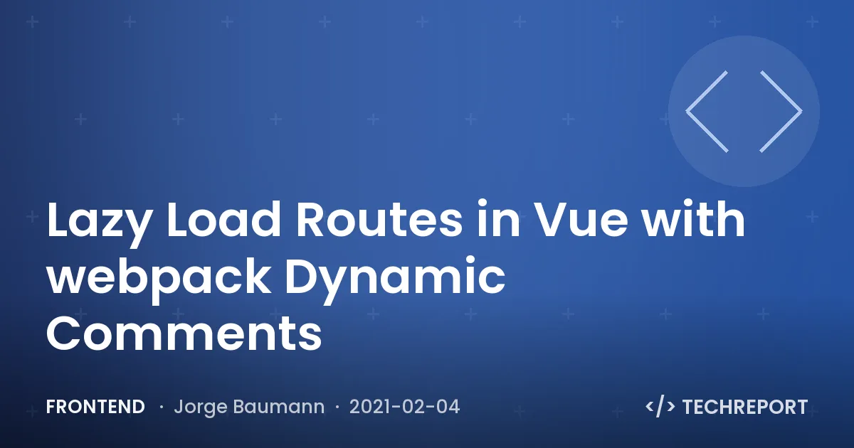 Lazy Load Routes in Vue with webpack Dynamic Comments