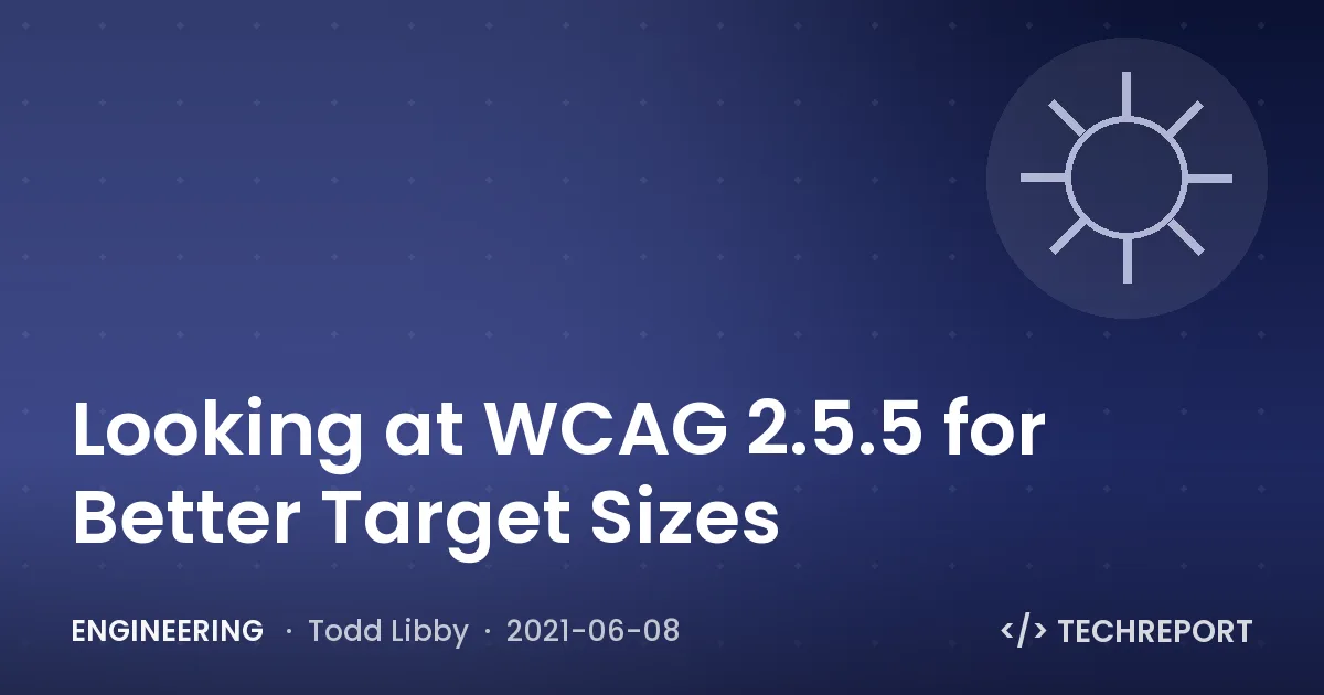 Engineering — Looking at WCAG 2.5.5 for Better Target Sizes