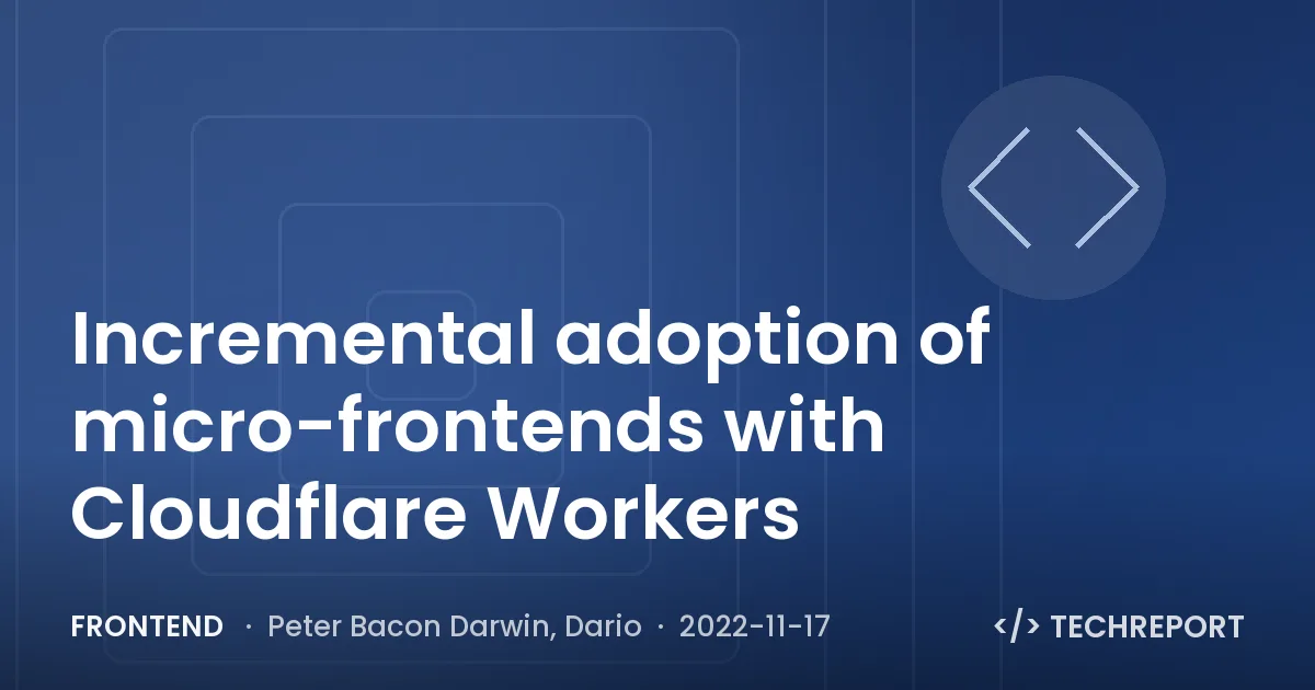 Frontend — Incremental adoption of micro-frontends with Cloudflare Workers