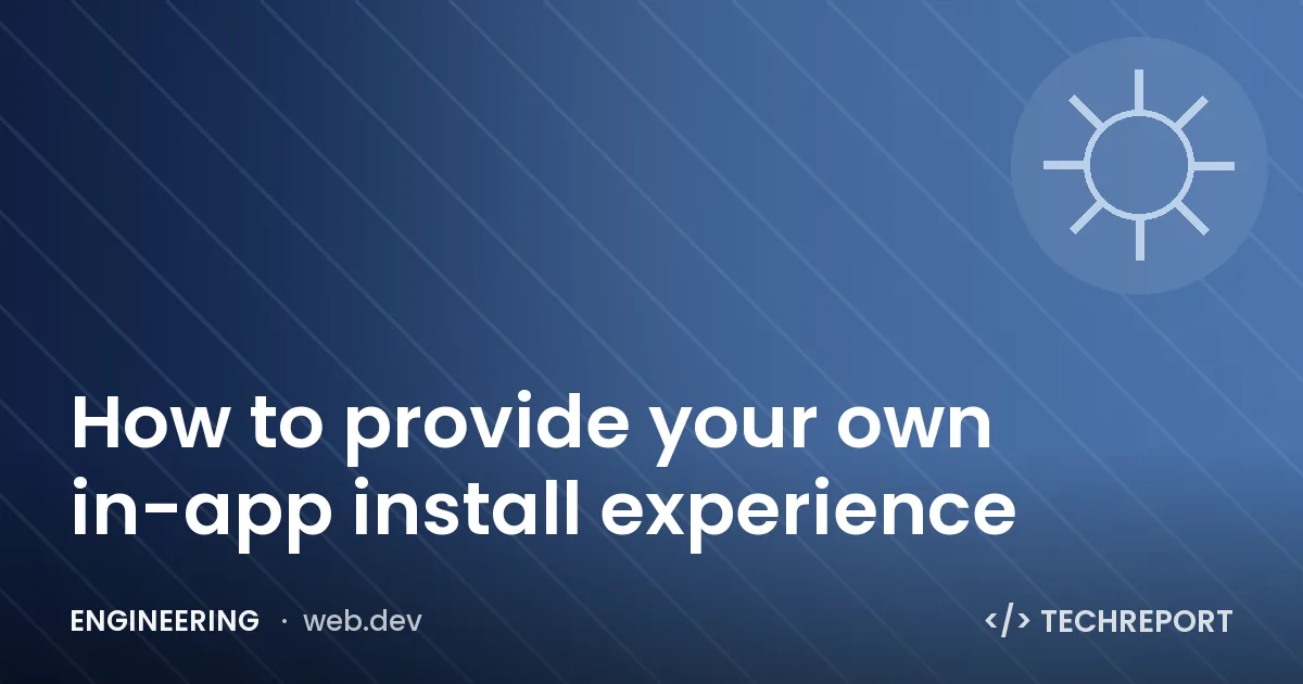 How to provide your own in-app install experience
