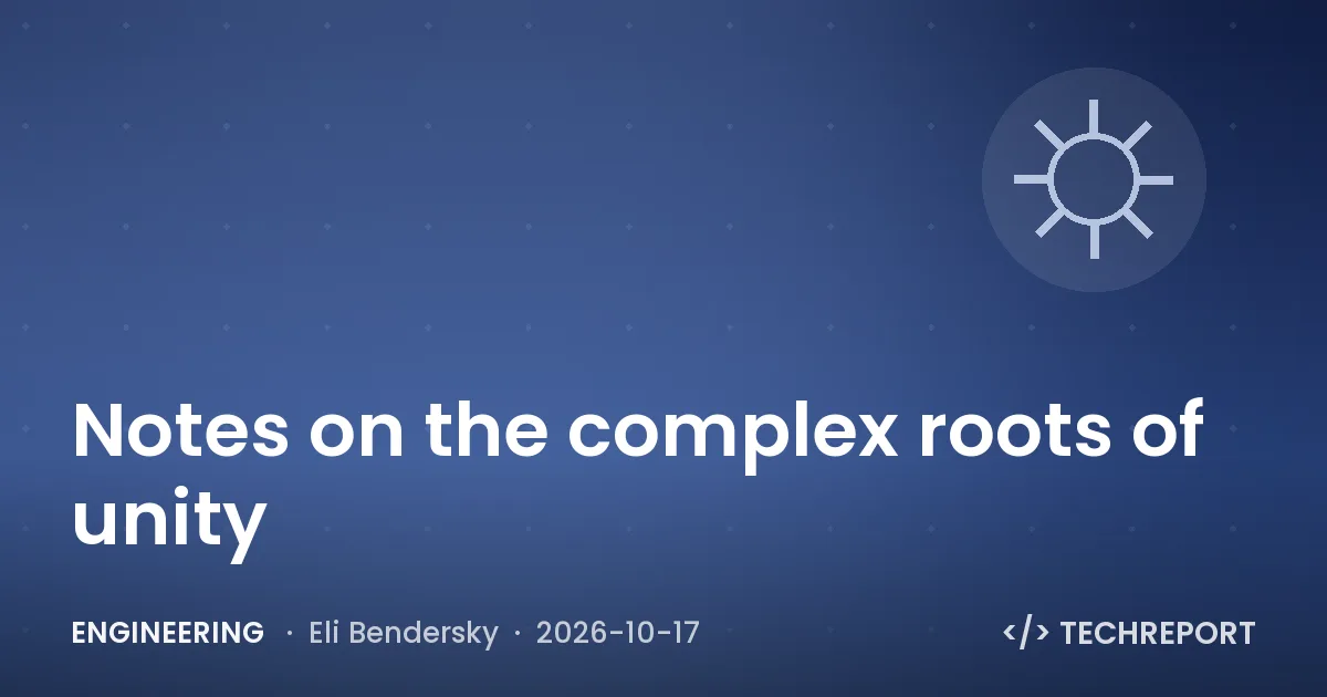 Notes on the complex roots of unity