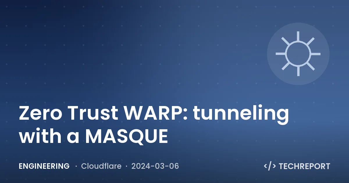 Zero Trust WARP: tunneling with a MASQUE