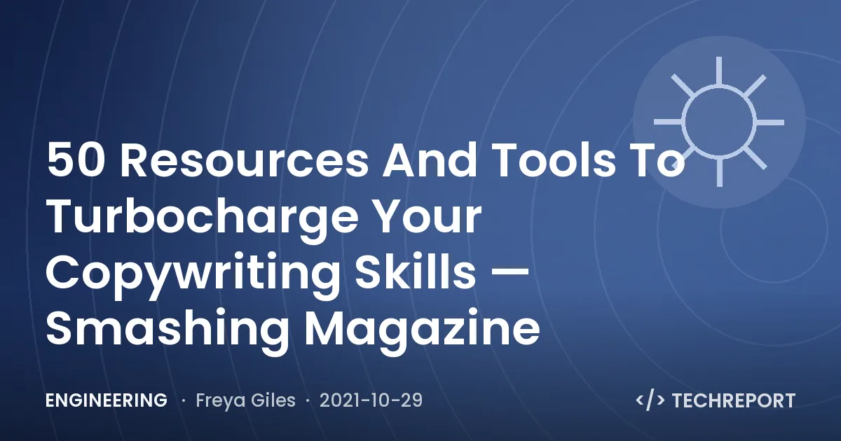 Engineering — 50 Resources And Tools To Turbocharge Your Copywriting Skills — Smashing Magazine