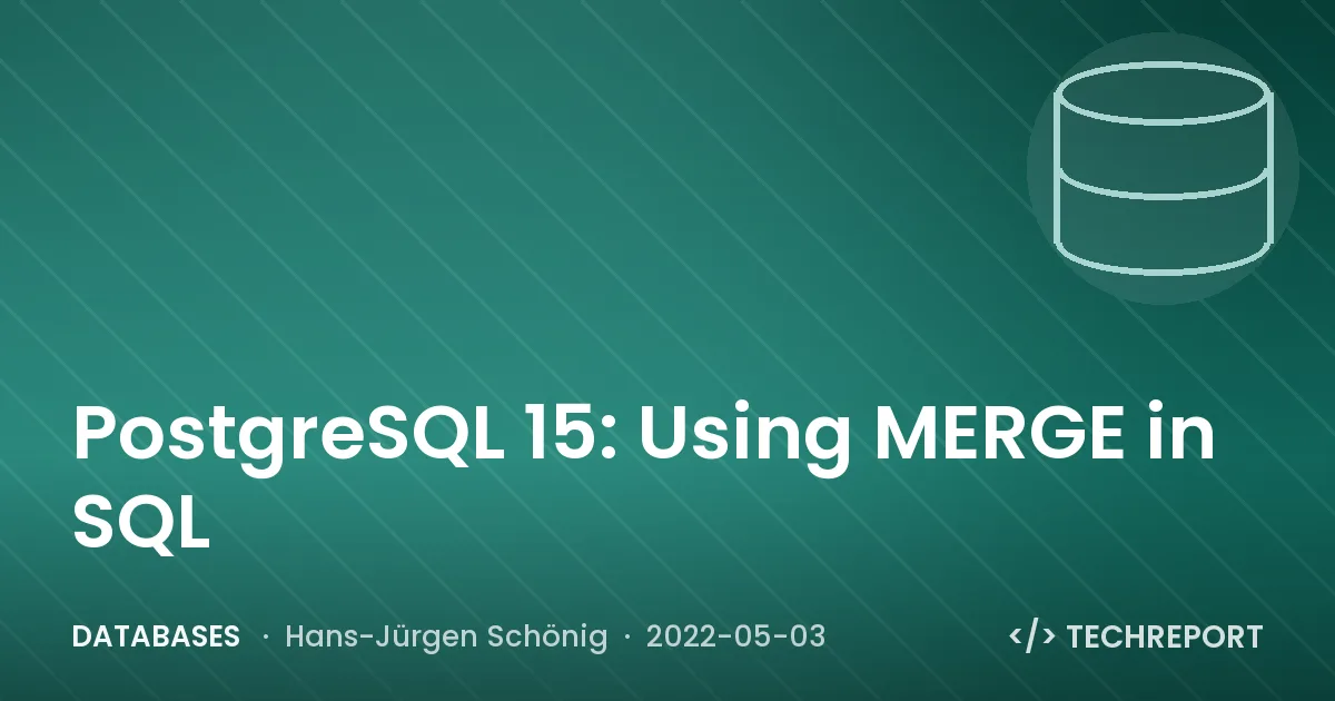 PostgreSQL 15: Using MERGE in SQL