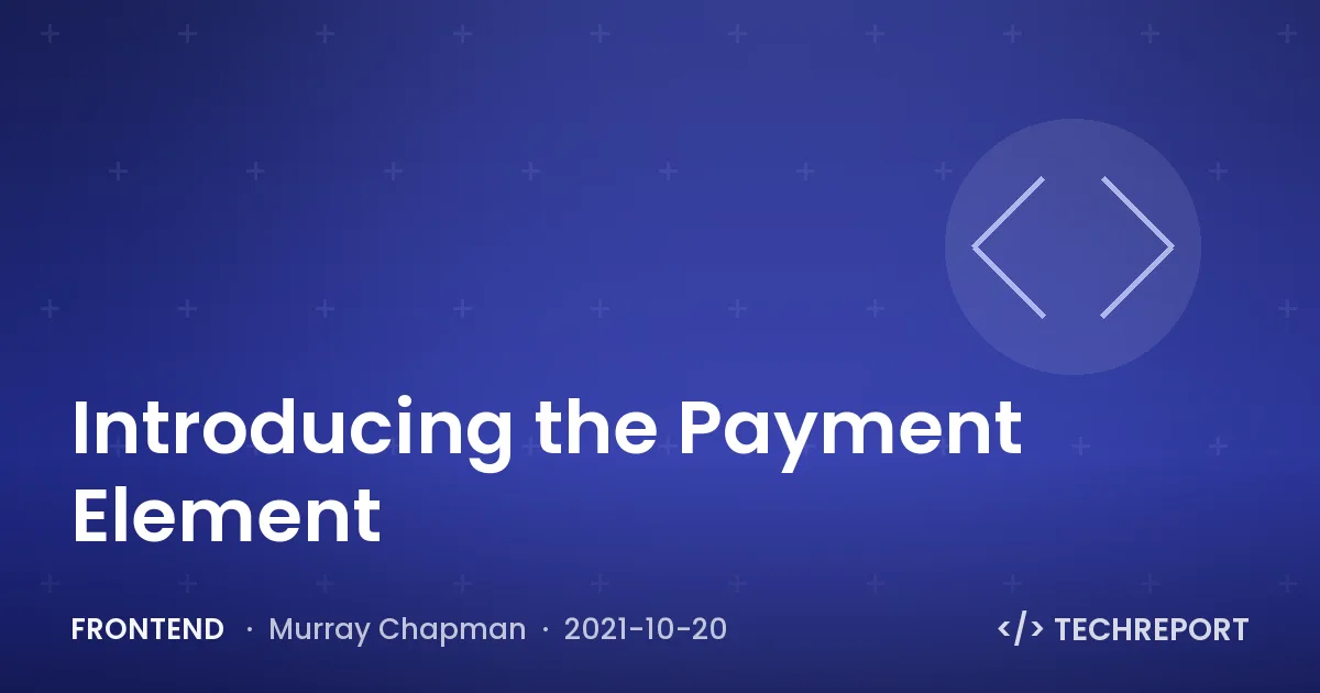 Introducing the Payment Element