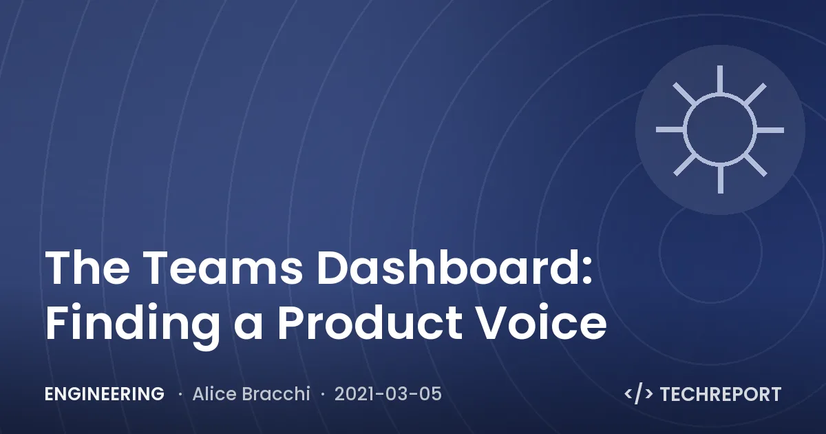 Engineering — The Teams Dashboard: Finding a Product Voice