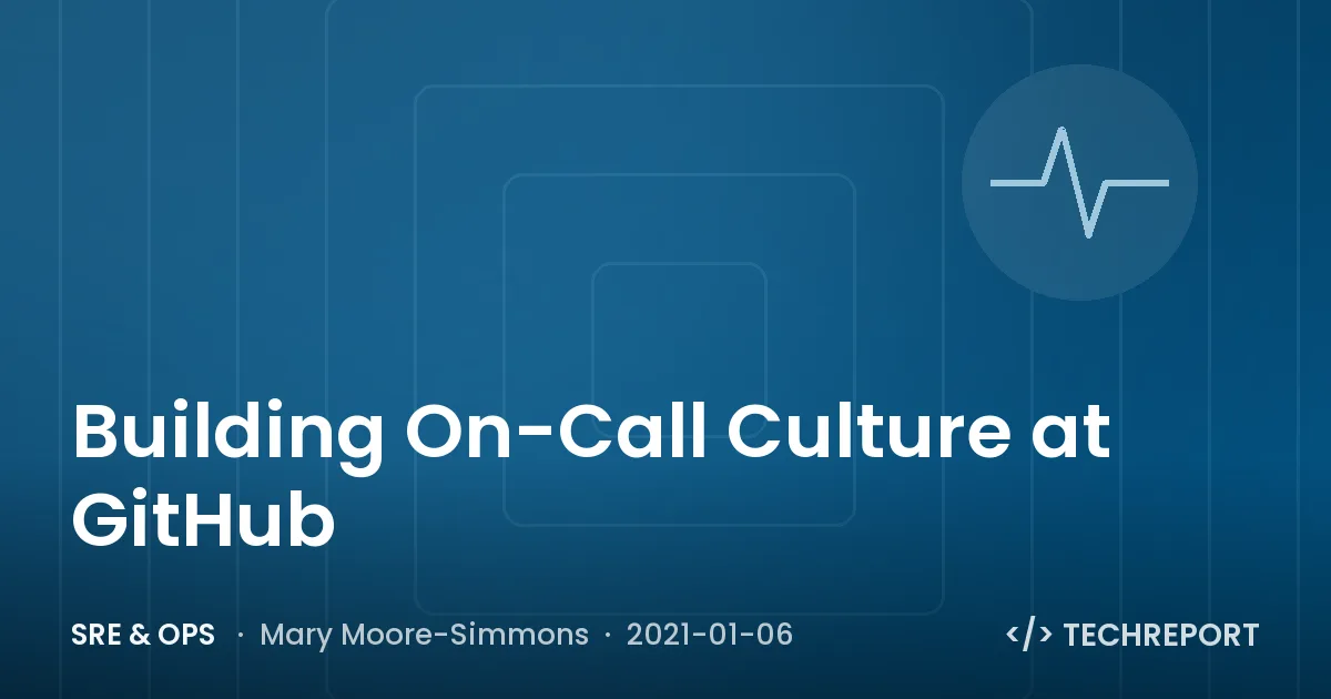 SRE & Ops — Building On-Call Culture at GitHub