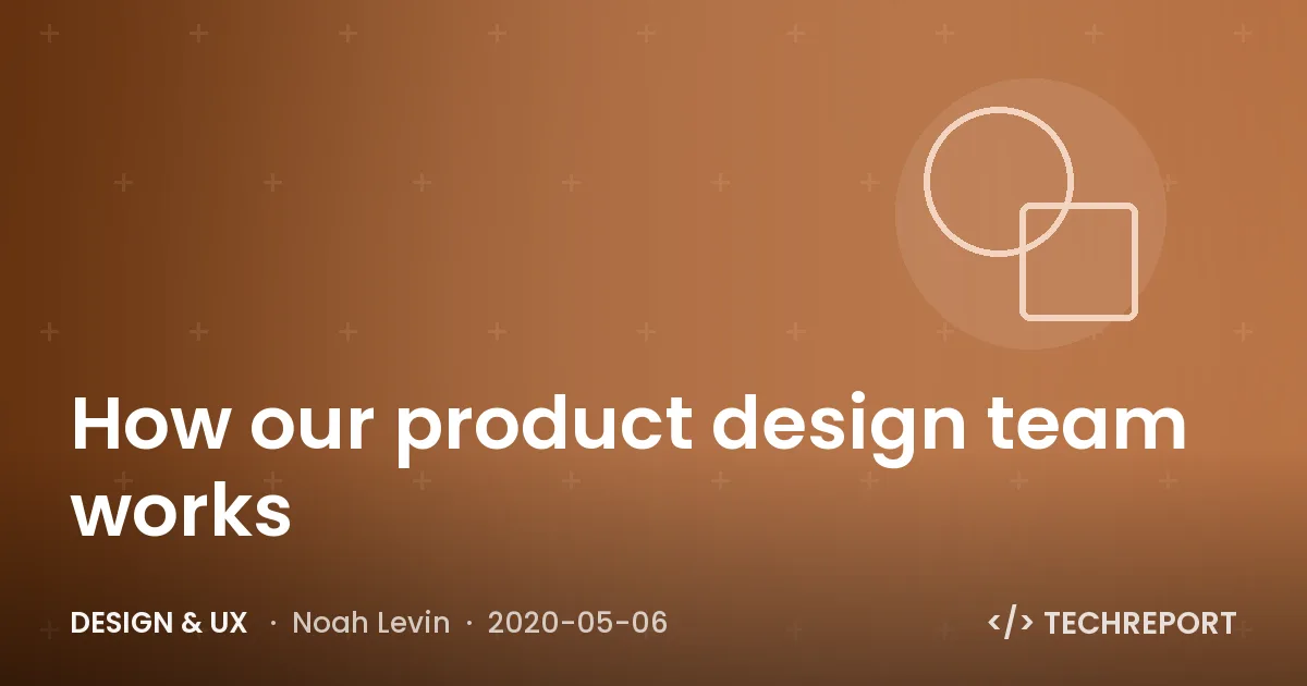 Design & UX — How our product design team works