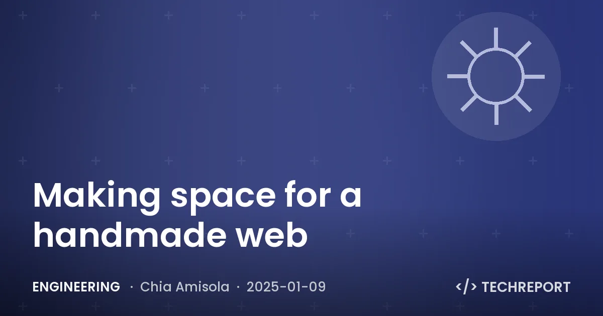 Engineering — Making space for a handmade web