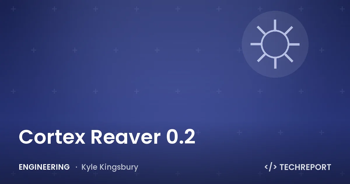 Engineering — Cortex Reaver 0.2