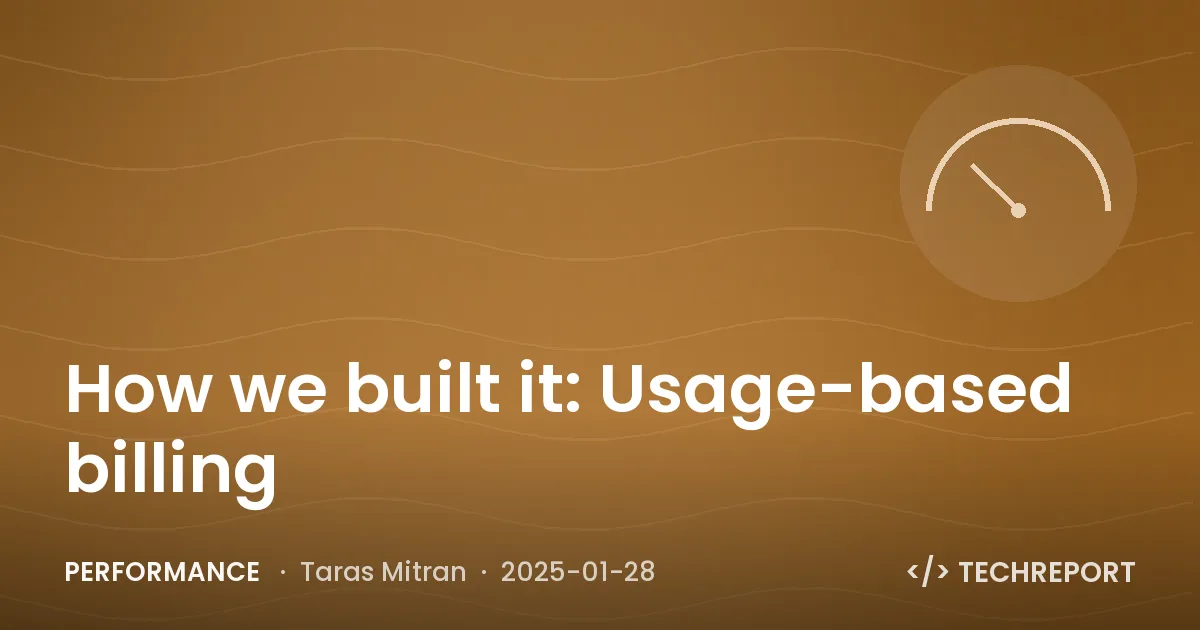 Performance — How we built it: Usage-based billing