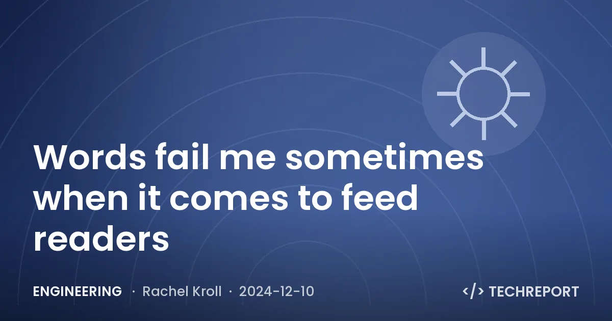 Engineering — Words fail me sometimes when it comes to feed readers