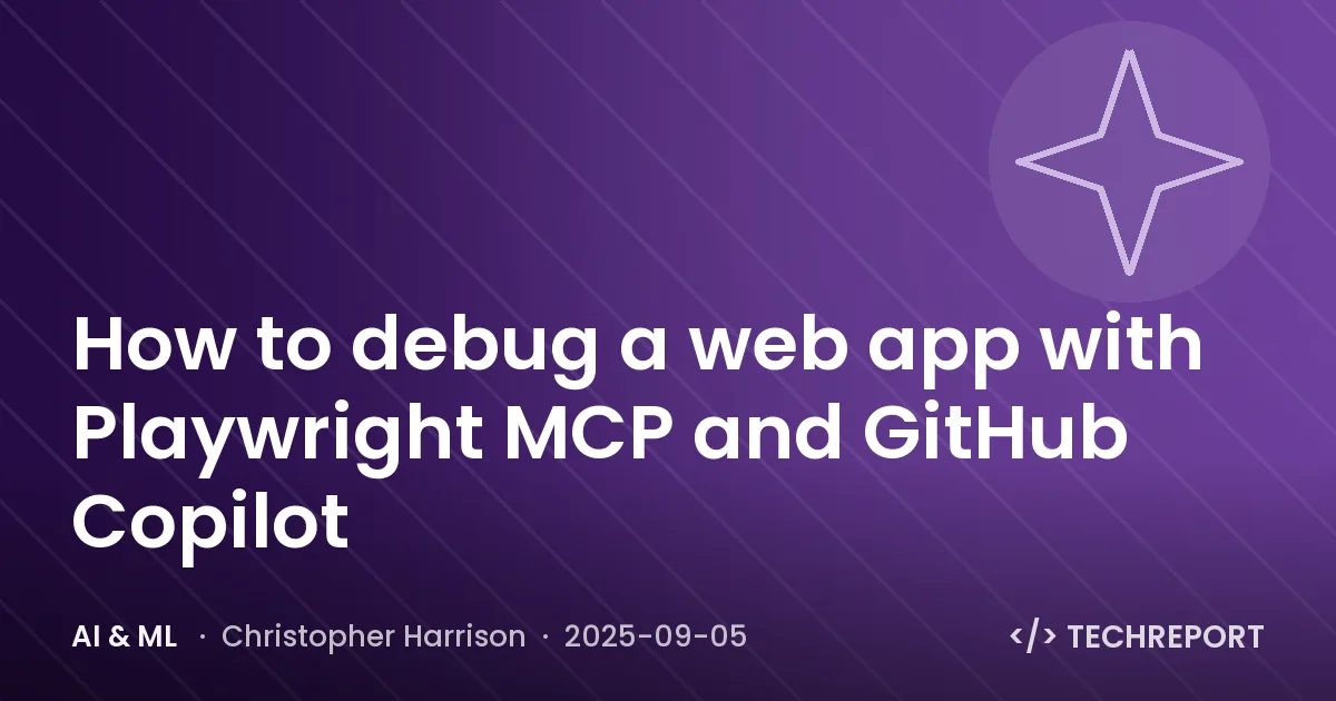 AI & ML — How to debug a web app with Playwright MCP and GitHub Copilot