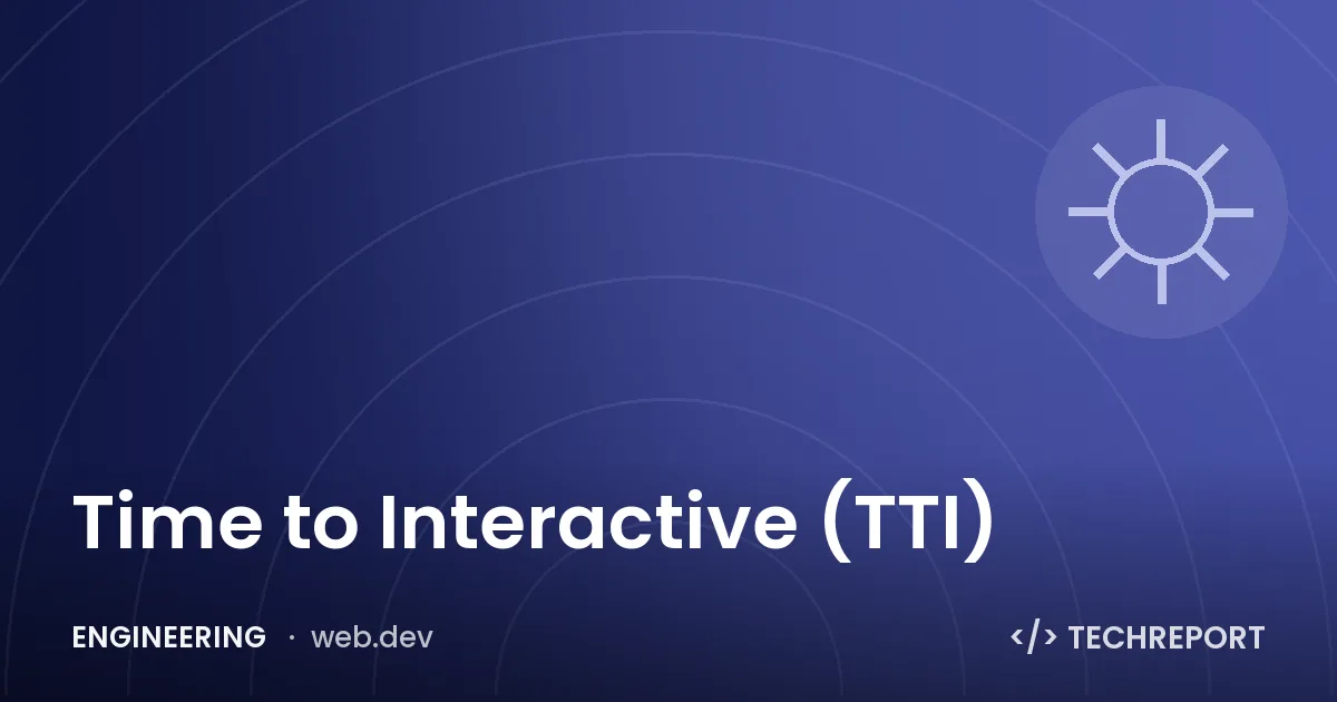 Time to Interactive (TTI)