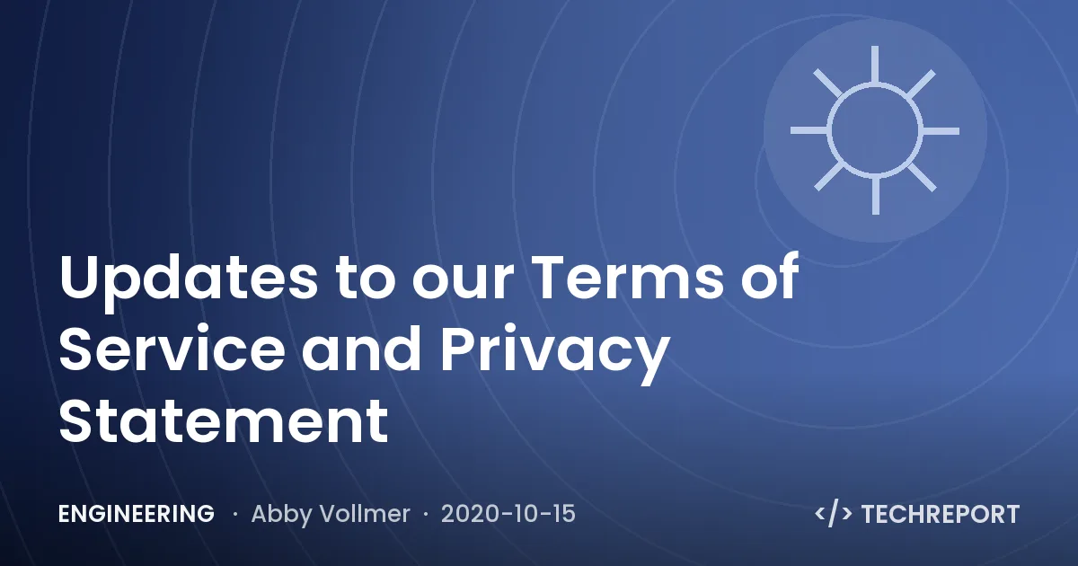 Updates to our Terms of Service and Privacy Statement