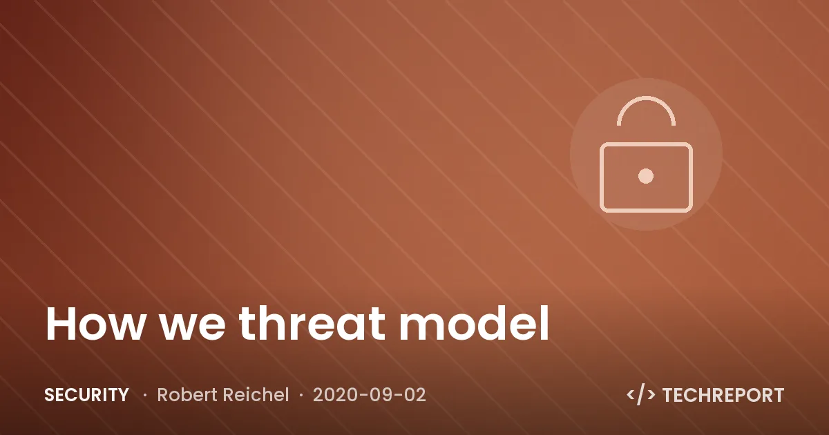 How we threat model