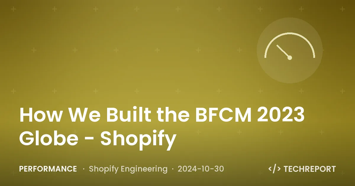 Performance — How We Built the BFCM 2023 Globe - Shopify