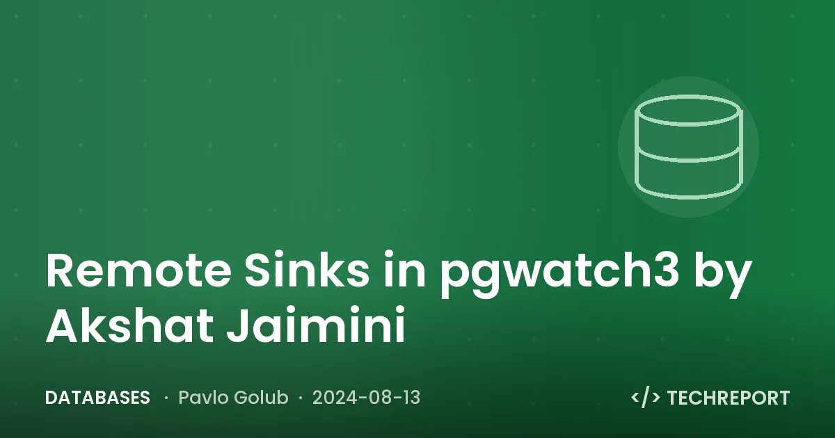 Databases — Remote Sinks in pgwatch3 by Akshat Jaimini