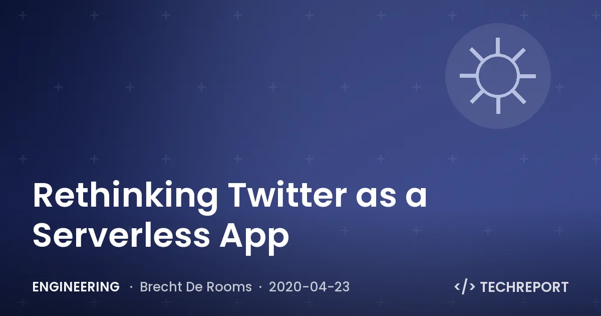 Engineering — Rethinking Twitter as a Serverless App
