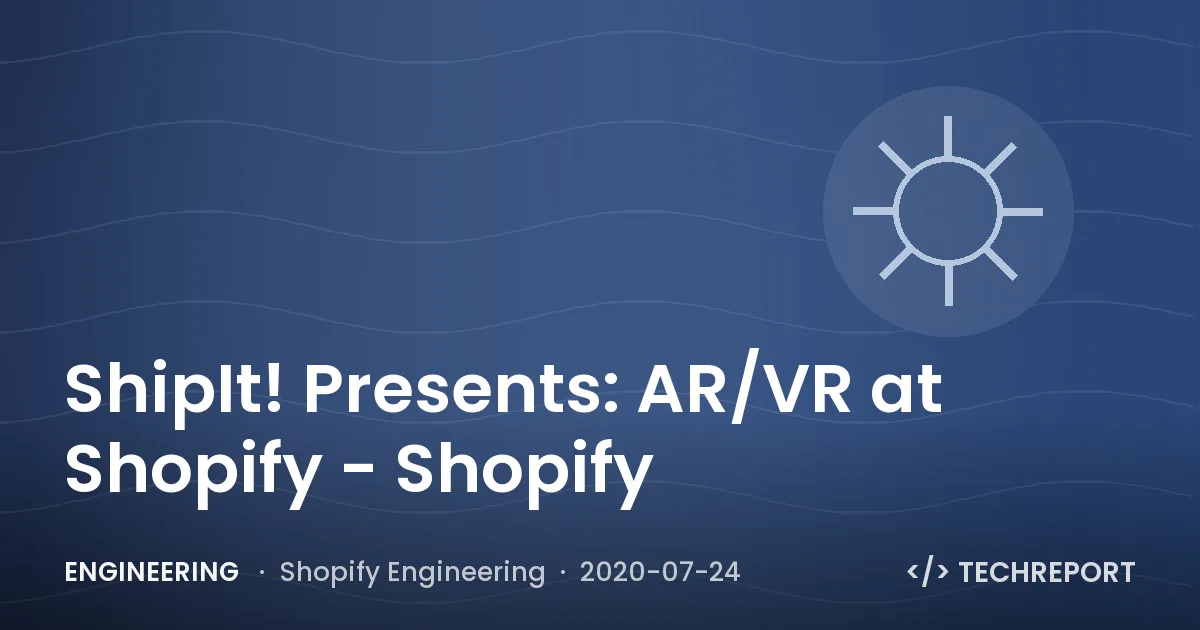 ShipIt! Presents: AR/VR at Shopify - Shopify