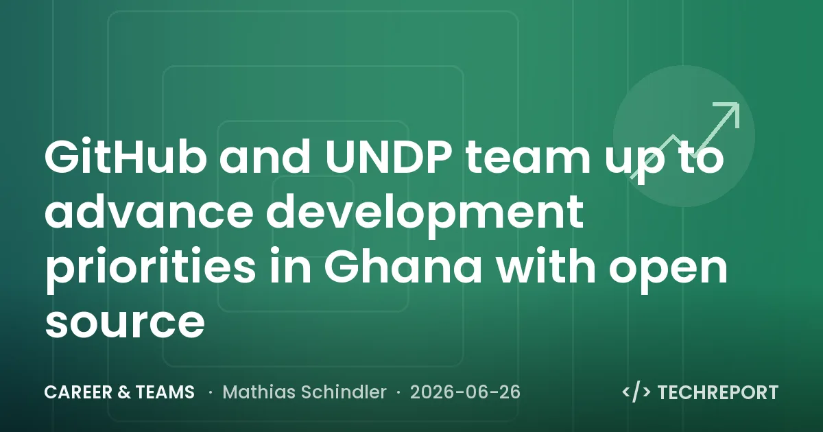 Career & Teams — GitHub and UNDP team up to advance development priorities in Ghana with open source