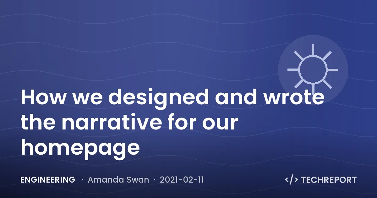 How we designed and wrote the narrative for our homepage